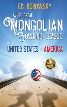 portada The Great Mongolian Bowling League of the United States of America (en Inglés)