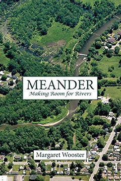 portada Meander: Making Room for Rivers (Excelsior Editions) (in English)