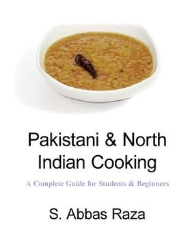 portada Pakistani & North Indian Cooking: A Complete Guide for Students & Beginners (en Inglés)