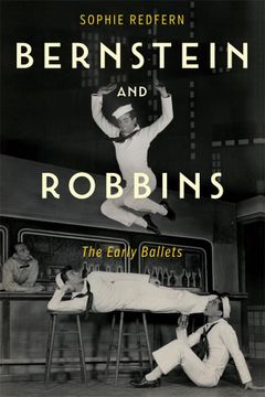 portada Bernstein and Robbins: The Early Ballets (Eastman Studies in Music, 173) (en Inglés)