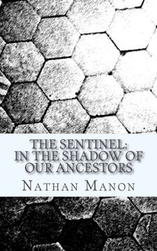 portada The Sentinel: In The Shadow of Our Ancestors: Volume 1