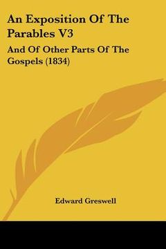 portada an exposition of the parables v3: and of other parts of the gospels (1834) (en Inglés)