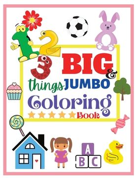 portada 123 things BIG & JUMBO Coloring Book: 123 Coloring Pages! Easy, Large and Simple Pictures Coloring Books for Toddlers, Kids Ages 2-6, Early Learning, (in English)