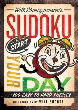 portada Will Shortz Presents Sudoku to Start Your Day: 200 Easy to Hard Puzzles (en Inglés)