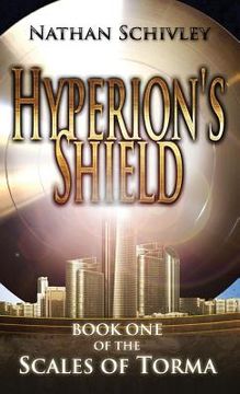portada Hyperion's Shield: Book One of the Scales of Torma