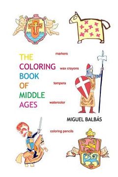 portada The coloring book of Middle Ages (en Inglés)