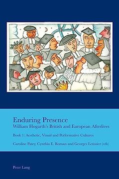 portada Enduring Presence: William Hogarth’S British and European Afterlives (Cultural Interactions: Studies in the Relationship Between t) (en Inglés)