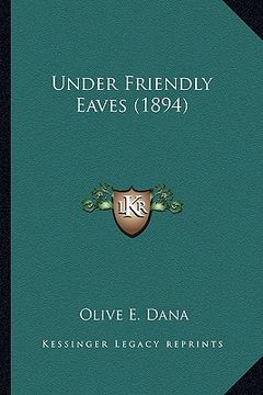 portada under friendly eaves (1894) (in English)
