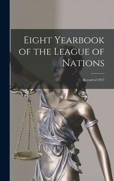 portada Eight Yearbook of the League of Nations: Record of 1927 (en Inglés)