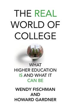 portada The Real World of College: What Higher Education is and What it can be (in English)