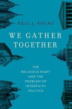 portada We Gather Together: The Religious Right and the Problem of Interfaith Politics 