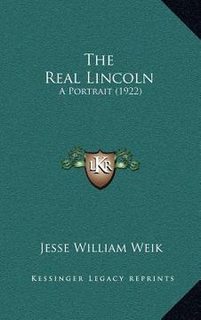 portada the real lincoln: a portrait (1922) (en Inglés)