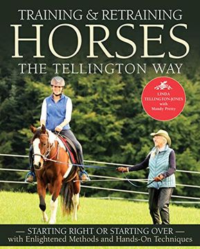 portada Training and Retraining Horses the Tellington Way: Starting Right or Starting Over With Enlightened Methods and Hands-On Techniques (in English)