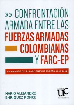 portada Confrontacion Armada Entre las Fuerzas Armadas Colombianas y Farc-Ep