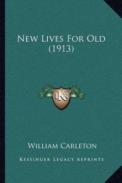 portada new lives for old (1913) (en Inglés)