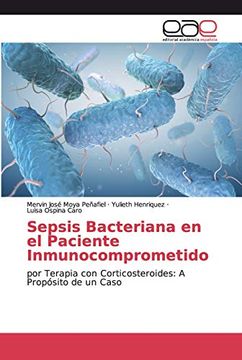 portada Sepsis Bacteriana en el Paciente Inmunocomprometido: Por Terapia con Corticosteroides: A Propósito de un Caso
