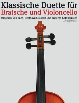portada Klassische Duette Für Bratsche Und Violoncello: Bratsche Für Anfänger. Mit Musik Von Bach, Beethoven, Mozart Und Anderen Komponisten (in German)