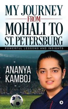 portada My Journey from Mohali to St. Petersburg: Powerful Lessons and Insights (en Inglés)