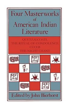portada Four Masterworks of American Indian Literature: Quetzalcoatl, the Ritual of Condolence, Cuceb, the Night Chant (en Inglés)