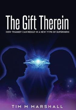 portada The Gift Therein: How Tragedy Can Result In a New Type of Superhero (in English)