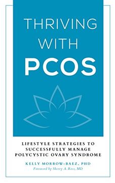 portada Thriving With Pcos: Lifestyle Strategies to Successfully Manage Polycystic Ovary Syndrome (en Inglés)