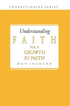 portada Understanding Faith Volume 2: Growth in Faith (en Inglés)