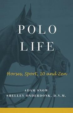 portada Polo Life: Horses, Sport, 10 and Zen (in English)