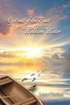portada Get out of the Boat Walk on Water (en Inglés)
