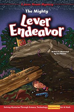 portada The Mighty Lever Endeavor: Solving Mysteries Through Science, Technology, Engineering, art & Math (Jesse Steam Mysteries) (en Inglés)