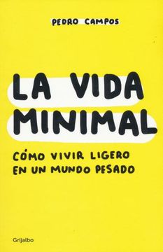 portada La Vida Minimal: Cómo Vivir Cien Años con Salud y Felicidad (in Spanish)