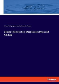 portada Goethe's Reineke Fox, West-Eastern Divan and Achilleid (en Inglés)