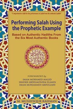 portada Performing Salah Using the Prophetic Example (black & white): Based on Authentic Hadiths From the Six Most Authentic Books 