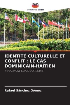 portada Identité Culturelle Et Conflit: Le Cas Dominicain-Haïtien (in French)