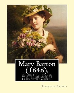 portada Mary Barton (1848). By: Elizabeth Gaskell: Mary Barton is the first novel by English author Elizabeth Gaskell, published in 1848. (en Inglés)