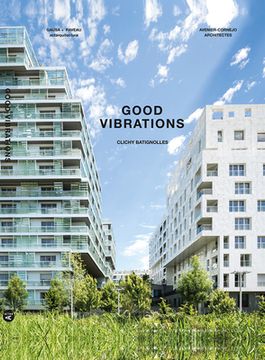 portada Good Vibrations: Clichy Batignolles: Lot e8 & Parc 1 (en Inglés)