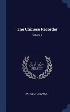 portada The Chinese Recorder; Volume 5 (en Inglés)