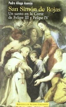 portada San Simon de Rojas: Un Santo en la Corte de Felipe iii (in Spanish)