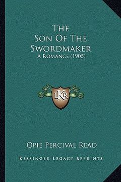 portada the son of the swordmaker: a romance (1905) (en Inglés)