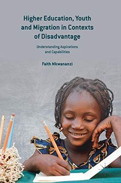 portada Higher Education, Youth and Migration in Contexts of Disadvantage: Understanding Aspirations and Capabilities (in English)