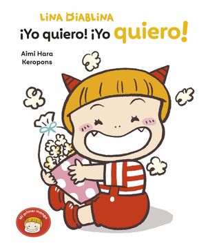 portada Lina Diablina 3 -¡ Yo Quiero!  Yo Quiero!  Un Cuento Sobre Querer lo que Quieres Cuando Tienes 2 Años