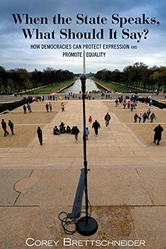 portada When the State Speaks, What Should it Say? How Democracies can Protect Expression and Promote Equality 