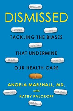 portada Dismissed: Tackling the Biases That Undermine our Health Care (en Inglés)