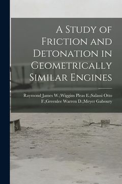 portada A Study of Friction and Detonation in Geometrically Similar Engines (en Inglés)