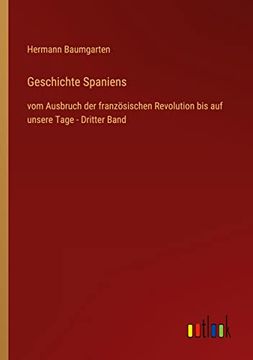 portada Geschichte Spaniens: vom Ausbruch der französischen Revolution bis auf unsere Tage - Dritter Band (in German)