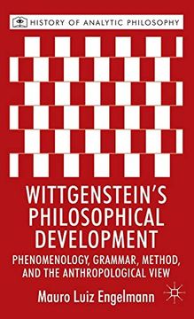 portada Wittgenstein's Philosophical Development: Phenomenology, Grammar, Method, and the Anthropological View (History of Analytic Philosophy) (en Inglés)
