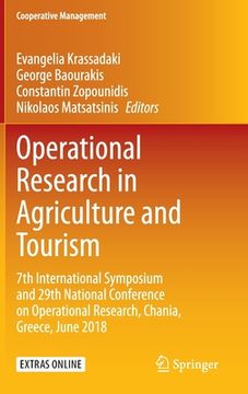 portada Operational Research in Agriculture and Tourism: 7th International Symposium and 29th National Conference on Operational Research, Chania, Greece, Jun (en Inglés)