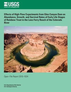 portada Effects of High-Flow Experiments from Glen Canyon Dam on Abundance, Growth, and Survival Rates of Early Life Stages of Rainbow Trout in the Lees Ferry (in English)