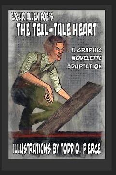 portada Edgar Allen Poe's The Tell-Tale Heart: A Graphic Novellete Adaptation