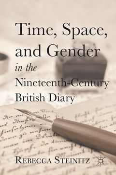 portada Time, Space, and Gender in the Nineteenth-Century British Diary (en Inglés)