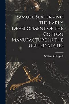 portada Samuel Slater and the Early Development of the Cotton Manufacture in the United States (en Inglés)